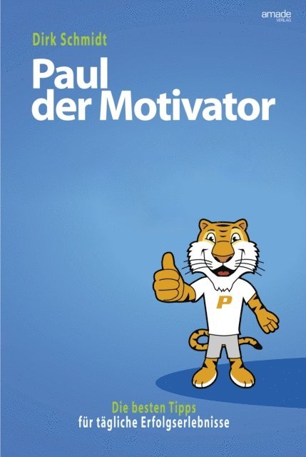 Tim Jost, Dirk Schmidt - Paul der Motivator, E-bok