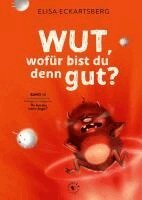 Elisa Eckartsberg - Wut, wofür bist du denn gut?, Inbunden