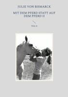 Julie von Bismarck - Mit dem Pferd statt auf dem Pferd II, Häftad. Tillgänglighet: Lägg i varukorg