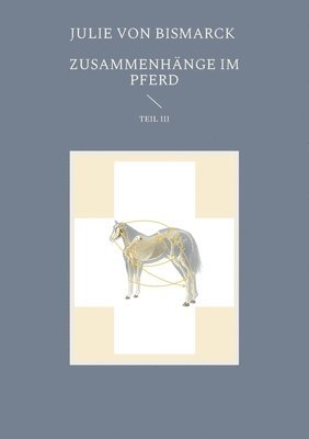 Julie Von Bismarck - Zusammenhänge im Pferd III, Häftad. Tillgänglighet: Lägg i varukorg