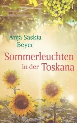 Anja Saskia Beyer - Sommerleuchten in der Toskana, Häftad. Tillgänglighet: Tillfälligt slut