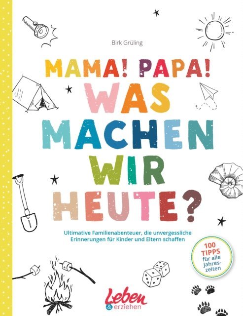 Birk Gruling - Mama, Papa, was machen wir heute?, E-bok