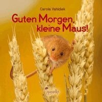 Carola Vahldiek - Guten Morgen, kleine Maus!, Inbunden. Tillgänglighet: Lägg i varukorg