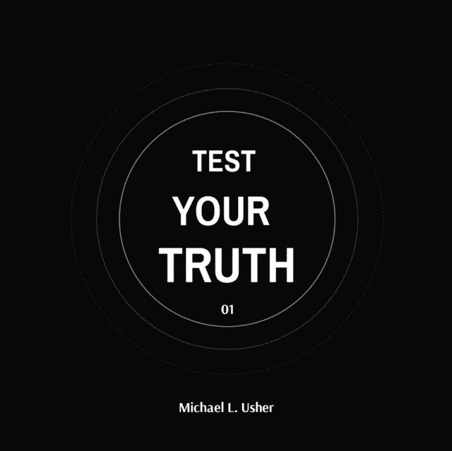 Michael Usher - TEST  YOUR  TRUTH, E-bok