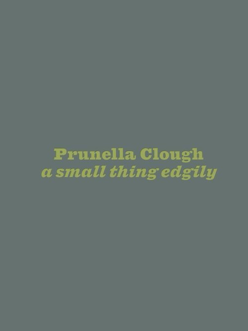 Prunella Clough - small thing edgily, Inbunden