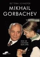 Bettina Schaefer - Mikhail Gorbachev, Häftad. Tillgänglighet: Lägg i varukorg