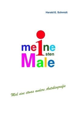 Harald E Schmidt - Meine ersten Male, Häftad