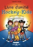 Sabine Hahn - Mon livre d'amitié des Hockey-Kids, Häftad. Tillgänglighet: Lägg i varukorg