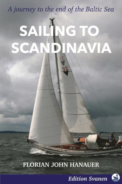 Florian John Hanauer - Sailing to Scandinavia, E-bok