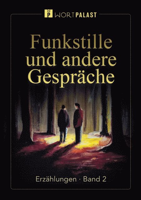 Hans-Christian Mrowietz, Tobias Schmidt, Heidi Morales, Mia Gatow, Helma Fries, Christoph Baer, Franz Ratte, Sepp Baumeister, Angela Rieger, Thilo Mutter, Thomas Stefflbauer - Funkstille und andere Gespräche, E-bok