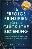 Nadine Greck - 15 Erfolgsprinzipien für eine glückliche Beziehung | Mit praktischen Soforthilfen Bedürfnisse verstehen und die Kommunikation in der Partnerschaft verbessern, Häftad