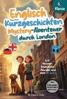 Stefanie Fricke - Englisch Kurzgeschichten 5. Klasse | Mystery-Abenteuer durch London | Inkl. Vokabeln, Grammatik, Übungen & 40 Audios | Von Didaktikern entwickelt, Häftad