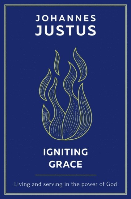 Johannes Justus - Igniting Grace, E-bok