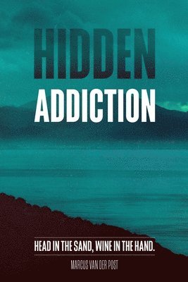 Marcus Van Der Post - Hidden Addiction, Häftad