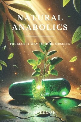 Timothy Tegge - Natural Anabolics, Häftad. Tillgänglighet: Tillfälligt slut