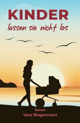 Vera Wagenvoort - Kinder lassen sie nicht los, Häftad