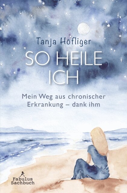 Tanja Hofliger - SO HEILE ICH, E-bok