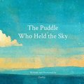 Puddle Who Held the Sky