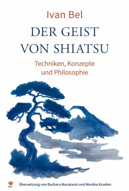 Ivan Bel - Der Geist von Shiatsu, E-bok