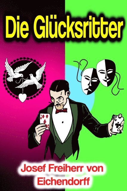 Josef Freiherr von Eichendorff - Die Glücksritter, E-bok