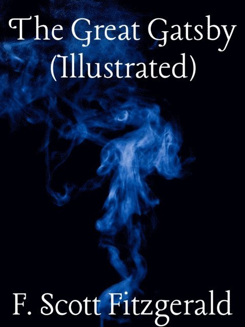 F. Scott Fitzgerald - Great Gatsby (Illustrated), E-bok