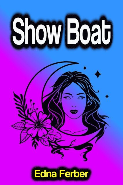 Edna Ferber - Show Boat, E-bok