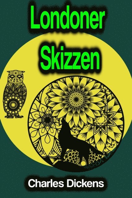 Charles Dickens - Londoner Skizzen, E-bok