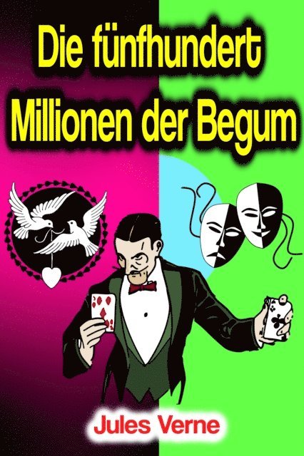 Jules Verne - Die fünfhundert Millionen der Begum, E-bok