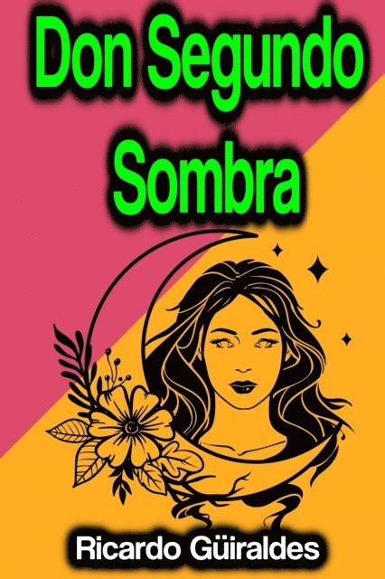 Ricardo Guiraldes - Don Segundo Sombra, E-bok