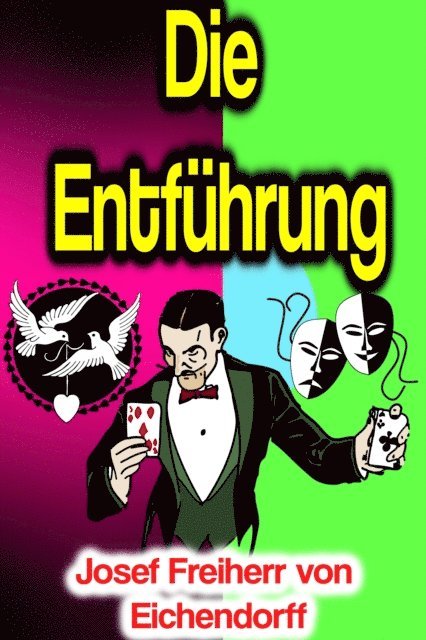 Josef Freiherr von Eichendorff - Die Entführung, E-bok