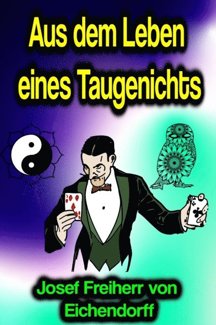 Josef Freiherr von Eichendorff - Aus dem Leben eines Taugenichts, E-bok
