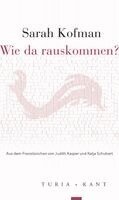 Sarah Kofman - Wie da rauskommen?, Häftad