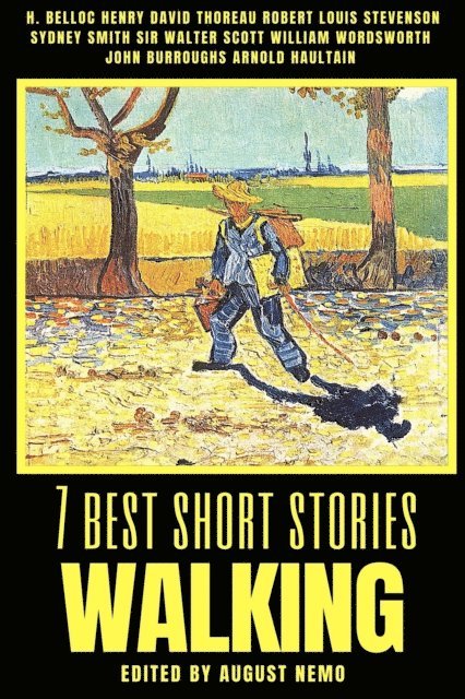 Arnold Haultain, John Burroughs, William Wordsworth, Walter Scott, Sydney Smith, Robert Louis Stevenson, Henry David Thoreau, H. Belloc - 7 best short stories - Walking, E-bok. Tillgänglighet: Lägg i varukorg