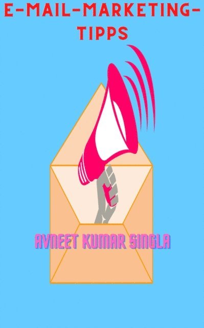 Avneet Kumar Singla - E-Mail-Marketing-Tipps, E-bok. Tillgänglighet: Lägg i varukorg