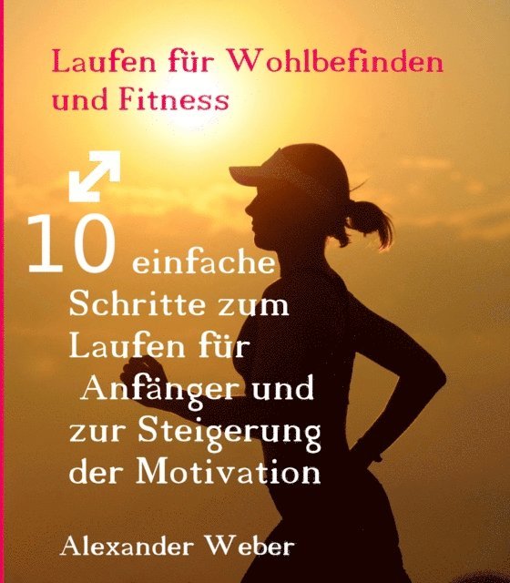 Alexander Weber - Laufen für Wohlbefinden und Fitness, E-bok