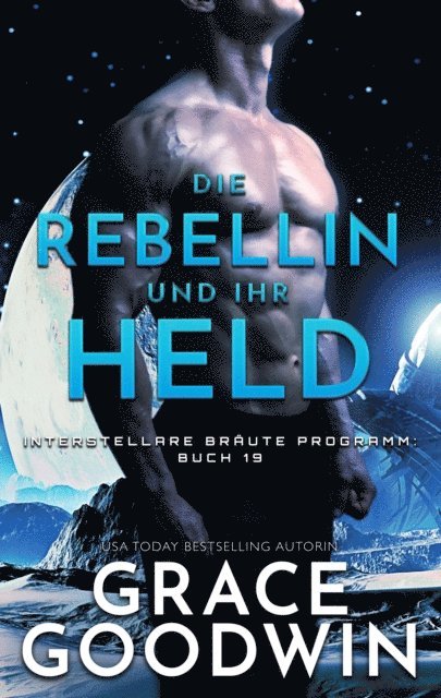 Grace Goodwin - Die Rebellin und ihr Held, E-bok