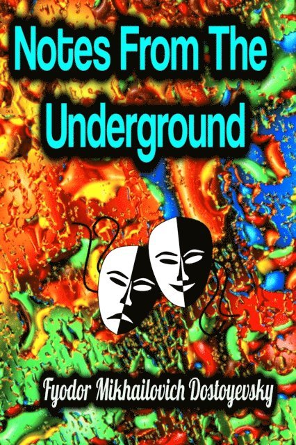 Fyodor Mikhailovich Dostoyevsky - Notes From The Underground, E-bok