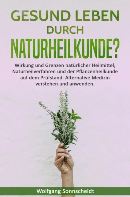 Wolfgang Sonnscheidt - Gesund leben durch Naturheilkunde?, E-bok. Tillgänglighet: Lägg i varukorg