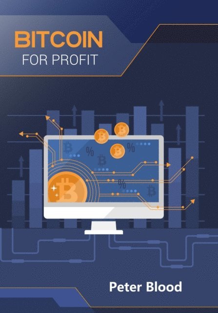 Peter Blood - Bitcoin For Profit, E-bok