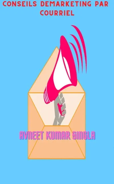 Avneet Kumar Singla - Conseils De Marketing Par Courriel, E-bok. Tillgänglighet: Lägg i varukorg