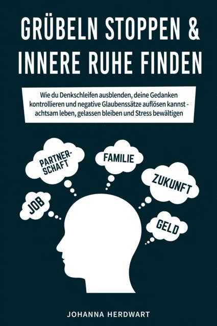 Johanna Herdwart - Grübeln stoppen & innere Ruhe finden, E-bok. Tillgänglighet: Lägg i varukorg