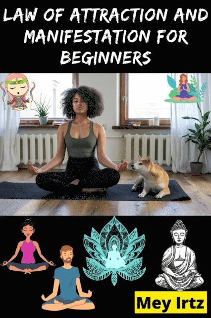 Mey Irtz - Law of Attraction and Manifestation for Beginners, E-bok. Tillgänglighet: Lägg i varukorg
