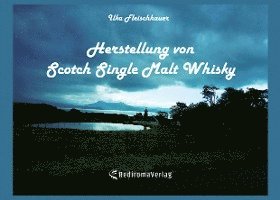 Herstellung von Scotch Single Malt Whisky