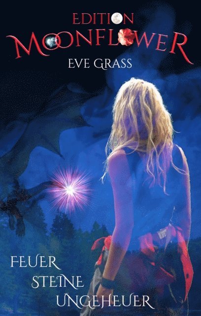 Eve Grass - Feuer - Steine - Ungeheuer, E-bok