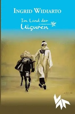 Ingrid Widiarto - Im Land der Uiguren, Häftad. Tillgänglighet: Lägg i varukorg