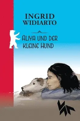 Ingrid Widiarto - Aliya und der kleine Hund, Häftad. Tillgänglighet: Lägg i varukorg