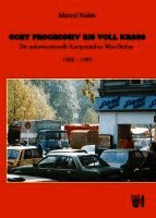 Marcel Nobis - Echt progressiv bis voll krass - Die unkonventionelle Kneipenkultur West-Berlins 1968 - 1989, Häftad