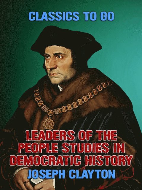 Joseph Clayton - Leaders of the People Studies in Democratic History, E-bok