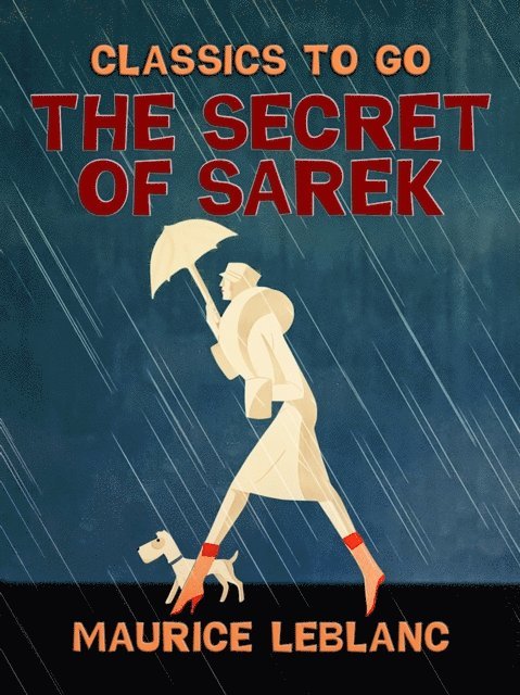 Maurice Leblanc - Secret of Sarek, E-bok