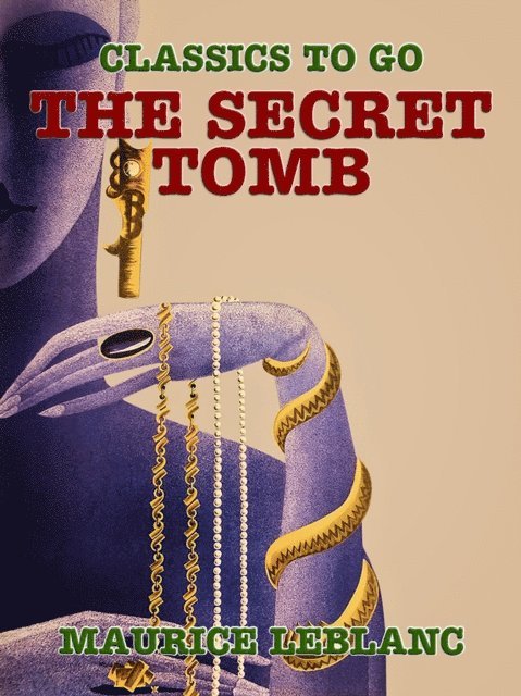 Maurice Leblanc - Secret Tomb, E-bok